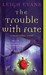 The Trouble With Fate (Mystwalker, #1) by Leigh Evans