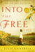 Into the Free A Novel by Julie Cantrell