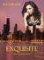 Exquisite (Exquisite, #1) by Ella Frank