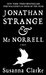 Jonathan Strange & Mr Norrell (Jonathan Strange & Mr Norrell, #1) by Susanna Clarke