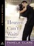 Heaven Can't Wait (I-Team, #1.5) by Pamela Clare