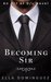 Becoming Sir (The Art of D/s) by Ella Dominguez