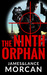 The Ninth Orphan (The Orphan Trilogy, #1) by James Morcan