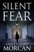 Silent Fear (A novel inspired by true crimes) by Lance Morcan