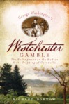 FAQ: Why did you write George Washington's Westchester Gamble?
ANSW. To explain how Dobbs Ferry, N.Y., and neighboring localities are closely linked to the culminating events of the Revolutionary War. Dobbs Ferry, Ardsley, Hartsdale, Edgemont and White Plains played highly significant roles as those events unfolded. It is a remarkable story with many dramatic elements and it is too little known. Here are links to the Amazon page and to a video interview with distinguished historian, David Hackett Fischer, who elaborates on Washington’s great gamble of August, 1781:
http://www.amazon.com/George-Washingtons-Westchester-Gamble-Encampment/dp/1609490398/ref=sr_1_1?ie=UTF8&s=books&qid=1302286758&sr=8-1

http://www.youtube.com/watch?v=GxX0Kzfyeyk

