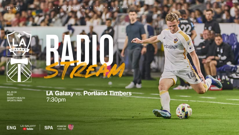 Radio Stream: LA Galaxy vs Portland Timbers | July 20, 2024