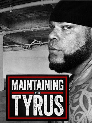 Maintaining with Tyrus