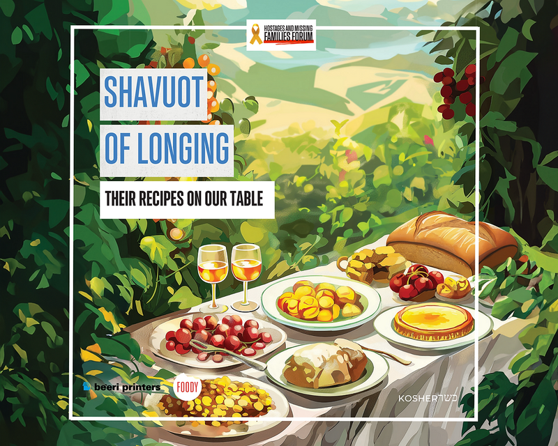 Hostages and Missing Families Forum, "Shavuot of Longing" cookbook.