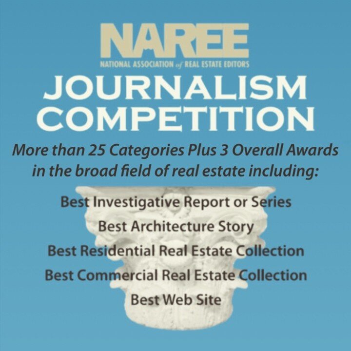 Call for entries - NAREE's 72nd Annual Journalism Competition is now accepting entries for work published in 2021. It is open to reporters, columnists, writers, editors, and freelancers covering commercial and residential real estate, mortgage financ
