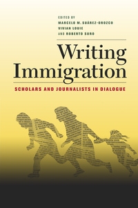 Writing Immigration by Marcelo Suarez-Orozco, Vivian Louie, Roberto Suro