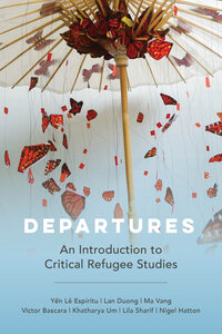 Departures by Yen Le Espiritu, Lan Duong, Ma Vang, Victor Bascara