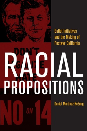 Racial Propositions by Daniel Martinez HoSang