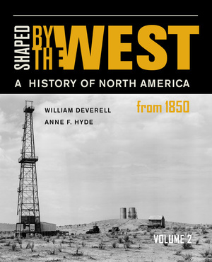 Shaped by the West, Volume 2 by William F. Deverell, Anne F. Hyde