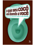 O Que Seu Coc� Est� Dizendo a Voc�