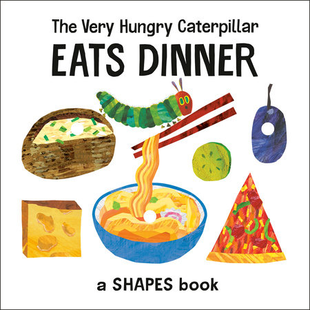 The Very Hungry Caterpillar Eats Dinner