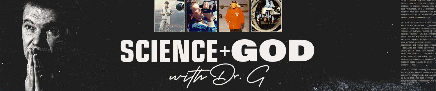 Science + God with Dr. G