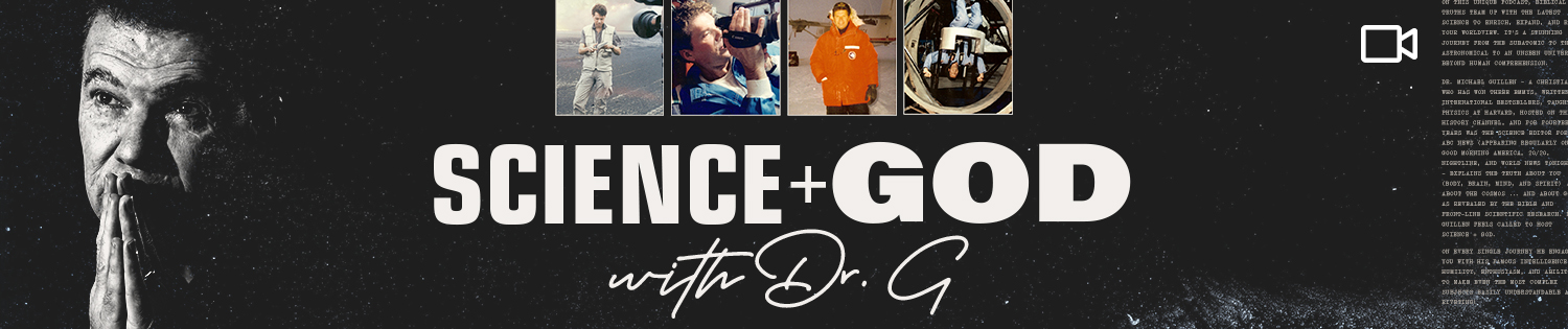 Science + God with Dr. G VIDEO