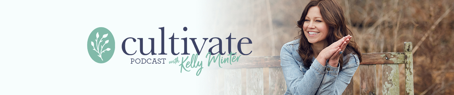 Cultivate with Kelly Minter