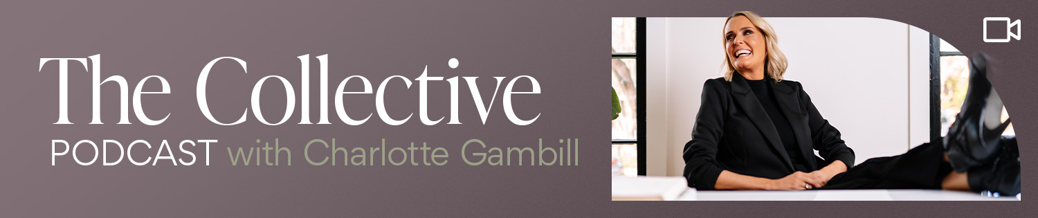 The Collective Podcast with Charlotte Gambill VIDEO