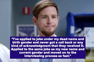 Dr Casey Parker from Grey's Anatomy smirking. Text: "I've applied to jobs under my dead name and birth gender and never got a call back...moved on to the interviewing process so fast"