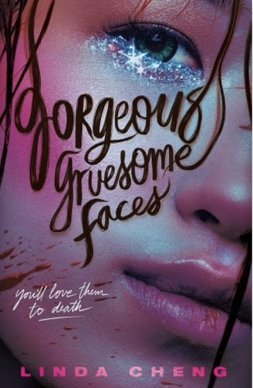 Book cover of &quot;Gorgeous Gruesome Faces&quot; by Linda Cheng, featuring a close-up of a person&#x27;s face with glittery makeup. Text reads, &quot;You&#x27;ll love them to death.&quot;