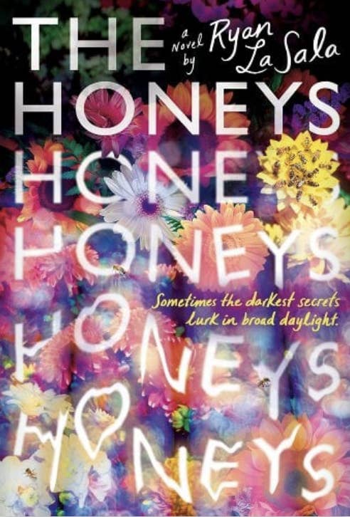 Book cover of &quot;The Honeys&quot; by Ryan La Sala, featuring various flowers and the tagline &quot;Sometimes the darkest secrets lurk in broad daylight.&quot;