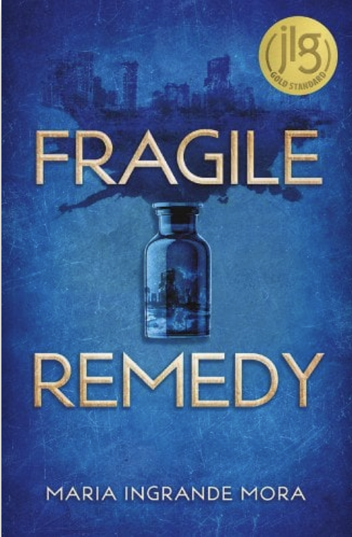 Book cover of &quot;Fragile Remedy&quot; by Maria Ingrande Mora. The cover features a glass bottle with a cityscape inside and a Junior Library Guild Gold Standard seal