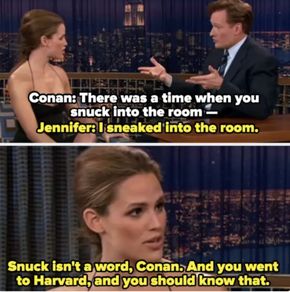 Conan O&#x27;Brien and Jennifer Garner on a talk show discussing grammar. Conan: &quot;There was a time when you snuck into the room—&quot; Jennifer: &quot;I sneaked into the room.&quot;
