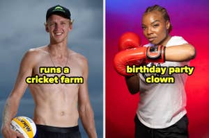 volleyball player Zachary Schubert runs a cricket farm, and boxer Morelle McCane is a birthday party clown