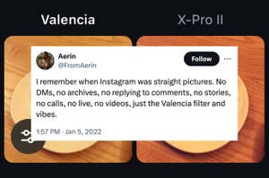 Tweet by Aerin (@FromAerin): "I remember when Instagram was straight pictures. No DMs, no archives, no replying to comments, no stories, no calls, no live, no videos, just the Valencia filter and vibes."