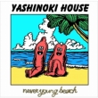 YASHINOKI HOUSE