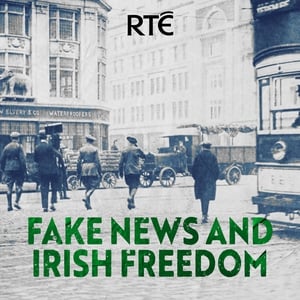 Fake News and Irish Freedom