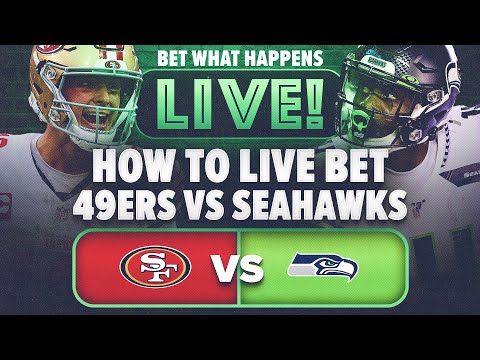 How to Live Bet San Francisco 49ers vs Seattle Seahawks! NFL Picks & Props | Bet What Happens Live article feature image