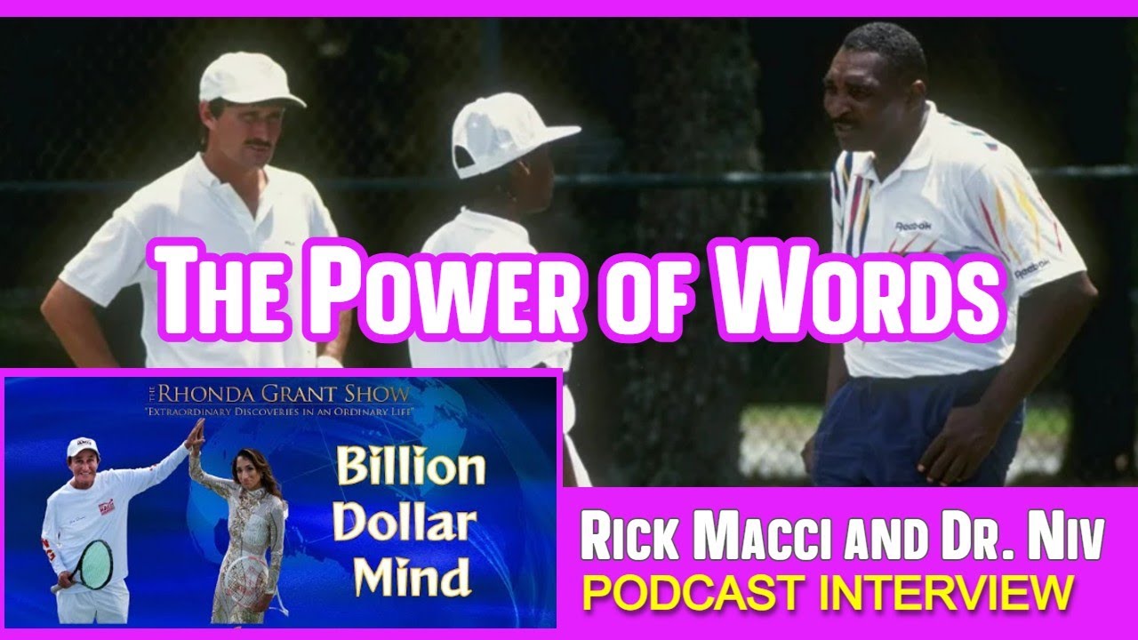 The Magical Power of Words - Rick Macci and Dr. Niv