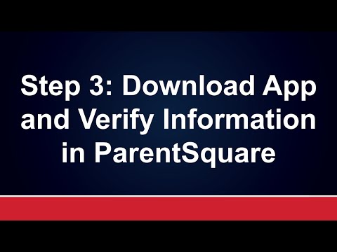 Step 3: Download App and Verify Information in ParentSquare