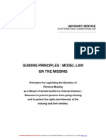 GUIDING PRINCIPLES / MODEL LAW 
ON THE MISSING
Principles for Legislating the Situation of
Persons Missing 
as a Result of Armed Conflict or Internal Violence :
Measures to prevent persons from going missing
and to protect the rights and interests of the 
missing and their families.