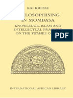 Kai Kresse, Philosophising in Mombasa Knowledge, Islam and Intellectual Practice On The Swahili Coast International African Library 2007