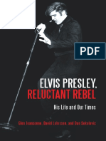 Elvis Presley, Reluctant Rebel His Life and Our Times