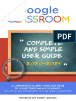 Infused, Ted - Google Classroom - A 2020 - 2021 Comprehensive and Simple User Guide To Online Teaching and Learning With Step by Step Instructions, Tips and Tricks For Teachers (2020)