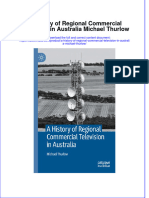 (Download PDF) A History of Regional Commercial Television in Australia Michael Thurlow Full Chapter PDF