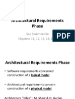 Architectural Requirements Phase: See Sommerville Chapters 11, 12, 13, 14, 18.2