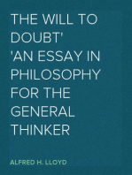 The Will to Doubt
An essay in philosophy for the general thinker