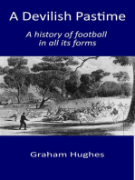 A Devilish Pastime: A History of Football in All its Forms