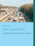 Der Autofahrer!: "Verhaltenstraining am lebenden Objekt!"