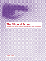 The Visceral Screen: Between the Cinemas of John Cassavetes and David Cronenberg