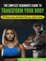 The Simplest Beginner’s Guide To Transform Your Body: 50 Fitness Tips And Hacks That You Need To Know