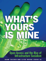 What's Yours Is Mine: Open Access and the Rise of Infrastructure Socialism