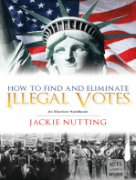 How to Find and Eliminate Illegal Votes: An Election Handbook