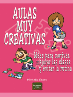 Aulas muy creativas: Ideas para motivar, mejorar las clases y evitar la rutina