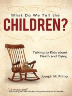 What Do We Tell the Children?: Talking to Kids About Death and Dying